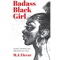 Badass Black Girl: Questions- Quotes- and Affirmations for Teens: Questions- Quotes- and Affirmations for Teens (Teen…